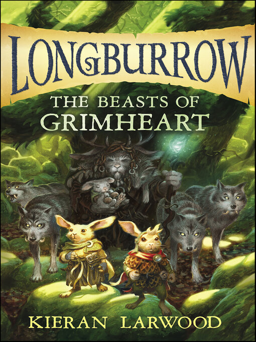 Title details for The Beasts of Grimheart by Kieran Larwood - Available